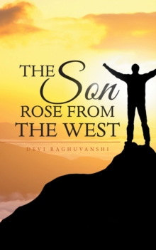 The Son Rose from the West