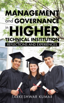 Management and Governance in Higher Technical Institution : Reflections and Experiences