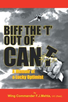 Biff the "T" out of Can'T : A Memoir of a Lucky Optimist