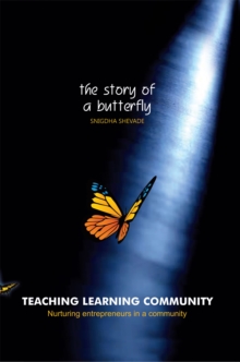 Teaching Learning Community-The Story of a Butterfly : Nurturing Entrepreneurs in a Community