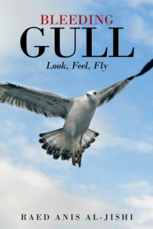 Bleeding Gull : Look, Feel, Fly.