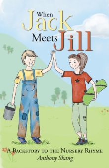 When Jack Meets Jill : A Backstory to the Nursery Rhyme