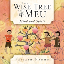 The Wise Tree and Meu : Mind and Spirit