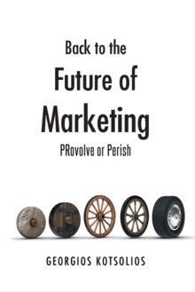 Back to the Future of Marketing : Provolve or Perish