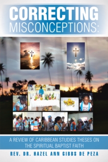 Correcting Misconceptions : The Spiritual Baptist Faith