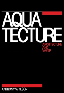 Aquatecture : Architecture and Water