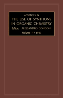 Advances in the Use of Synthons in Organic Chemistry : A Research Annual