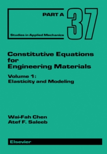 Constitutive Equations for Engineering Materials : Elasticity and Modeling