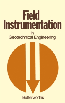 Field Instrumentation in Geotechnical Engineering : A Symposium Organised by the British Geotechnical Society Held 30th May-1st June 1973