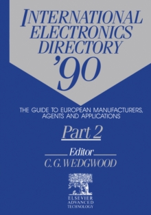 International Electronics Directory '90 : The Guide to European Manufacturers, Agents and Applications