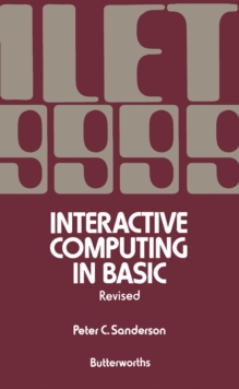 Interactive Computing in BASIC : An Introduction to Interactive Computing and a Practical Course in the BASIC Language