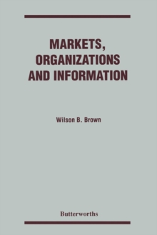 Markets, Organizations and Information : Beyond the Dichotomies of Industrial Organization