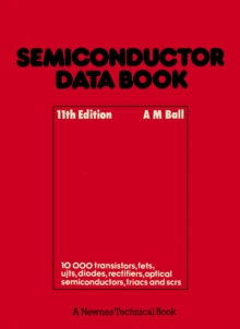 Semiconductor Data Book : Characteristics of approx. 10,000 Transistors, FETs, UJTs, Diodes, Rectifiers, Optical Semiconductors, Triacs and SCRs