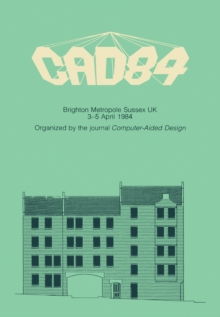 CAD84 : 6th International Conference and Exhibition on Computers in Design Engineering