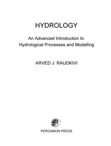 Hydrology : An Advanced Introduction to Hydrological Processes and Modelling