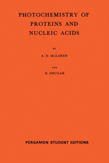 Photochemistry of Proteins and Nucleic Acids : International Series of Monographs on Pure and Applied Biology, Volume 22