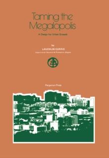 Taming the Megalopolis : A Design for Urban Growth