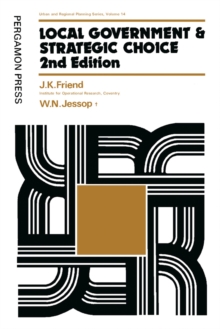 Local Government and Strategic Choice : An Operational Research Approach to the Processes of Public Planning