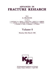 Advances in Fracture Research : Proceedings of the 5th International Conference on Fracture (ICF5), Cannes, France, 29 March - 3 April 1981