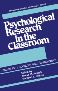 Psychological Research in the Classroom : Issues for Educators and Researchers