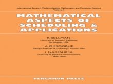 Mathematical Aspects of Scheduling and Applications : Modern Applied Mathematics and Computer Science