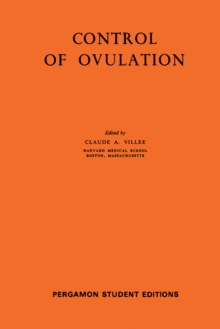 Control of Ovulation : Proceedings of the Conference Held at Endicott House, Dedham, Massachusetts, 1960