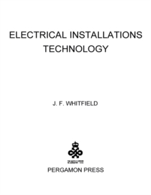 Electrical Installations Technology : The Commonwealth and International Library: Electrical Engineering Division