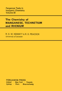 The Chemistry of Manganese, Technetium and Rhenium : Pergamon Texts in Inorganic Chemistry