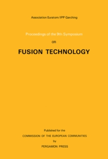 Proceedings of the 9th Symposium on Fusion Technology : Garmisch-Partenkirchen (FRG), June 14-18, 1976