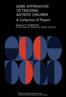 Some Approaches to Teaching Autistic Children : A Collection of Papers