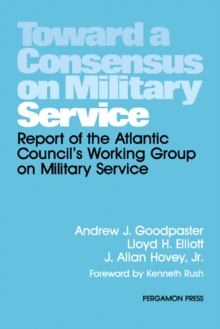 Toward a Consensus on Military Service : Report of the Atlantic Council's Working Group on Military Service