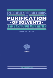 Recommended Methods for Purification of Solvents and Tests for Impurities : International Union of Pure and Applied Chemistry