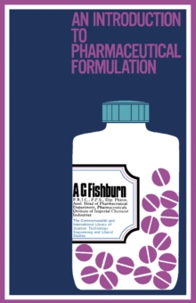 An Introduction to Pharmaceutical Formulation : The Commonwealth and International Library: Pharmacy and Pharmaceutical Chemistry