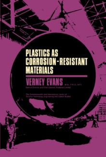 Plastics as Corrosion-Resistant Materials : The Commonwealth and International Library: Plastics Division