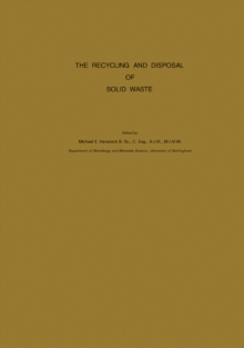 The Recycling and Disposal of Solid Waste : Proceedings of a Course Organised by the Department of Metallurgy and Materials Science, University of Nottingham, 1st - 5th April, 1974