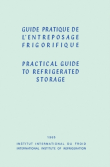 Guide Pratique de l'Entreposage Frigorifique : Practical Guide to Refrigerated Storage