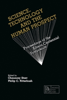 Science, Technology and the Human Prospect : Proceedings of the Edison Centennial Symposium