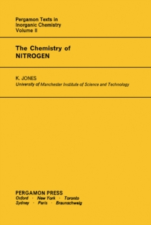 The Chemistry of Nitrogen : Pergamon Texts in Inorganic Chemistry