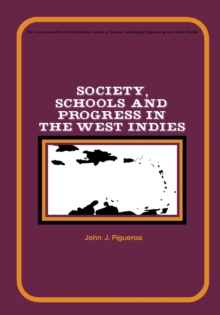 Society, Schools and Progress in the West Indies : The Commonwealth and International Library: Education and Educational Research