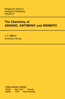 The Chemistry of Arsenic, Antimony and Bismuth : Pergamon Texts in Inorganic Chemistry