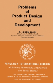 Problems of Product Design and Development : Pergamon International Library of Science, Technology, Engineering and Social Studies