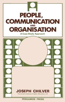 People, Communication and Organisation : A Case Study Approach