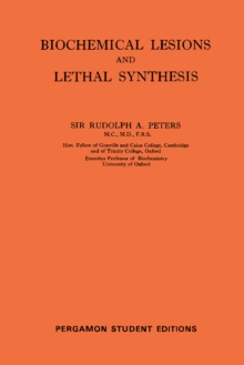 Biochemical Lesions and Lethal Synthesis : International Series of Monographs on Pure and Applied Biology: Modern Trends in Physiological Sciences