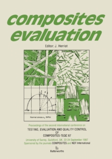 Composites Evaluation : Proceedings of the Second International Conference on Testing, Evaluation and Quality Control of Composites-TEQC 87