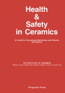 Health and Safety in Ceramics : A Guide for Educational Workshops and Studios