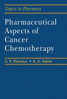 Pharmaceutical Aspects of Cancer Chemotherapy : Topics in Pharmacy