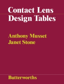 Contact Lens Design Tables : Tables for the Determination of Surface Radii of Curvature of Hard Contact Lenses to Give a Required Axial Edge Lift