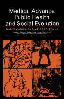 Medical Advance, Public Health and Social Evolution : The Commonwealth and International Library: Liberal Studies Division