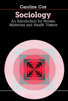 Sociology : An Introduction for Nurses, Midwives and Health Visitors