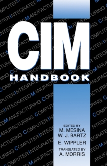 CIM Handbook : The Opportunities for Rationalisation Opened up by the Acquisition and Integration of Computer Automation